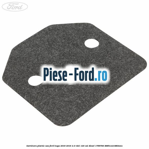 Garnitura platnic usa Ford Kuga 2016-2018 2.0 TDCi 120 cai diesel