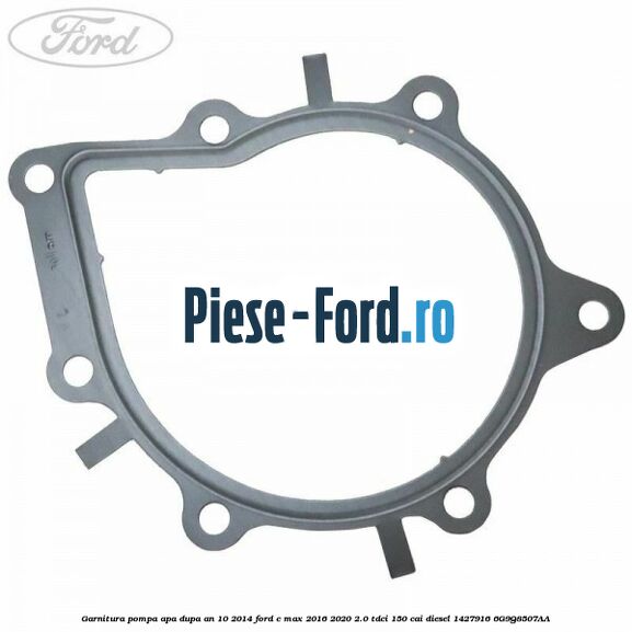 Garnitura pompa apa dupa an 10/2014 Ford C-Max 2016-2020 2.0 TDCi 150 cai diesel #769DEB0708