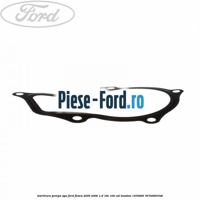 Garnitura pompa apa Ford Fiesta 2005-2008 1.6 16V 100 cai benzina #412ED4DA9F