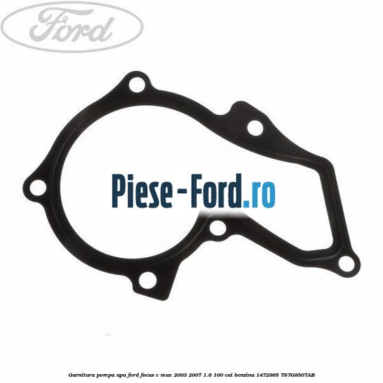 Garnitura pompa apa Ford Focus C-Max 2003-2007 1.6 100 cai benzina #E25908914F