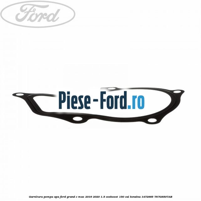 Garnitura pompa apa Ford Grand C-Max 2016-2020 1.5 EcoBoost 150 cai benzina #B13FDF0950