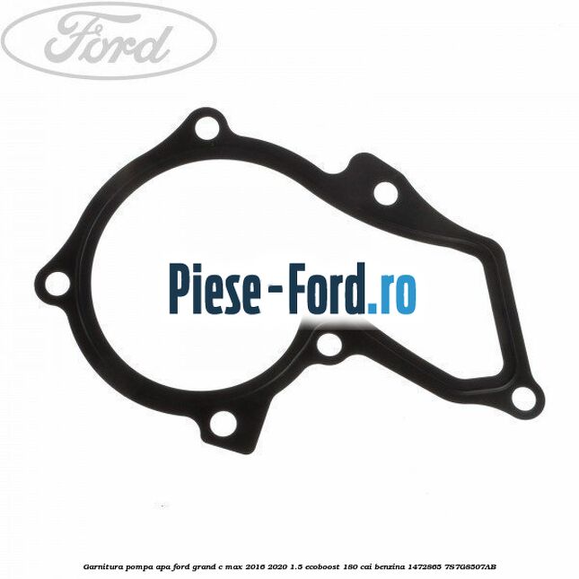 Garnitura pompa apa Ford Grand C-Max 2016-2020 1.5 EcoBoost 180 cai benzina #2A85CF74F3
