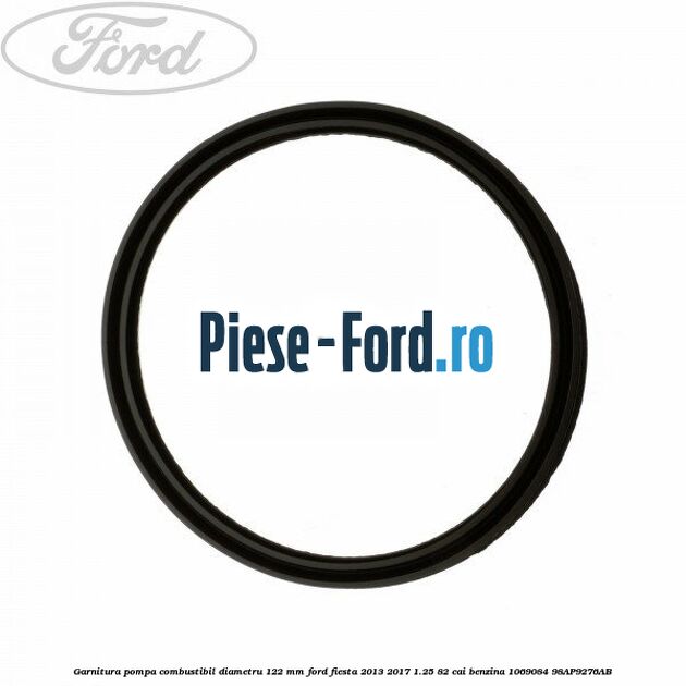 Garnitura pompa combustibil diametru 122 mm Ford Fiesta 2013-2017 1.25 82 cai benzina #CB2367D699