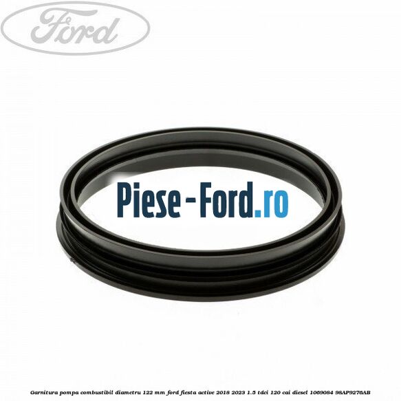 Garnitura pompa combustibil diametru 122 mm Ford Fiesta Active 2018-2023 1.5 TDCi 120 cai diesel #C065548E14