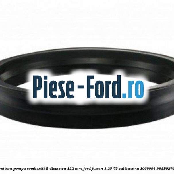 Garnitura pompa combustibil diametru 122 mm Ford Fusion 1.25 75 cai benzina #8119D80F0D