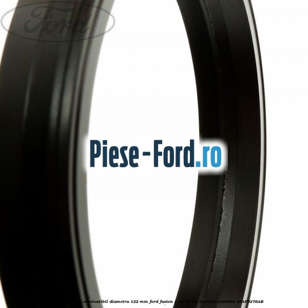 Garnitura pompa combustibil diametru 122 mm Ford Fusion 1.25 75 cai benzina #8119D80F0D