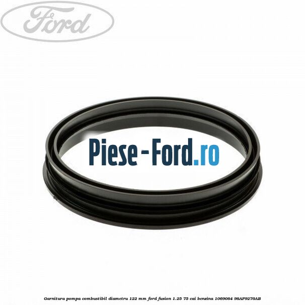 Garnitura pompa combustibil diametru 122 mm Ford Fusion 1.25 75 cai benzina #8119D80F0D