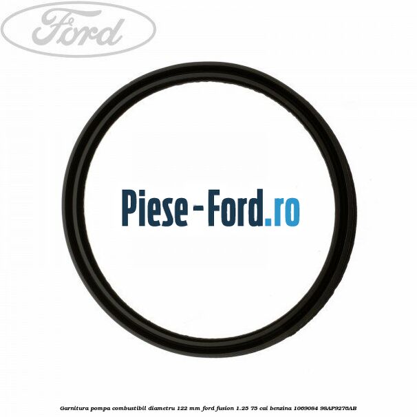 Garnitura pompa combustibil diametru 122 mm Ford Fusion 1.25 75 cai benzina #8119D80F0D