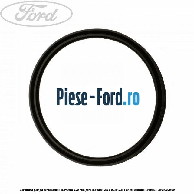 Garnitura pompa combustibil diametru 122 mm Ford Mondeo 2014-2018 2.5 149 cai benzina #7C9C8BC4B2