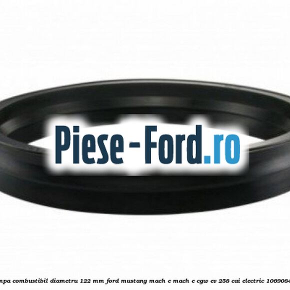 Garnitura pompa combustibil diametru 122 mm Ford Mustang Mach-E MACH-E (CGW) EV 258 cai electric #616221EE93