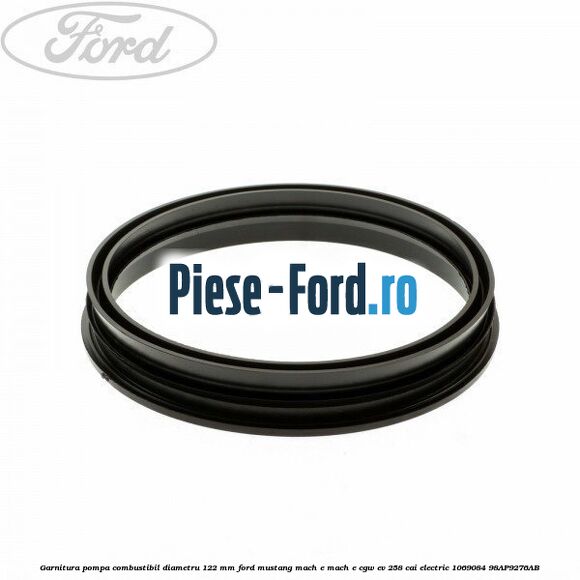 Garnitura pompa combustibil diametru 122 mm Ford Mustang Mach-E MACH-E (CGW) EV 258 cai electric #616221EE93
