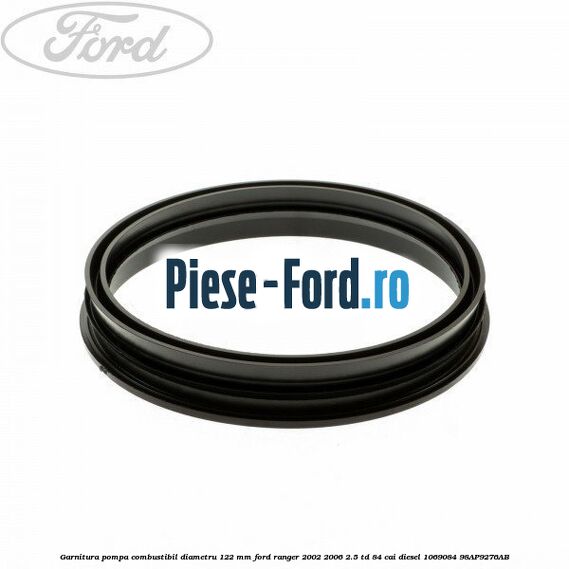 Garnitura pompa combustibil diametru 122 mm Ford Ranger 2002-2006 2.5 TD 84 cai #A8B2A64556
