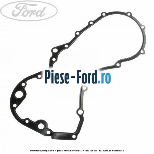 Garnitura pompa de ulei Ford S-Max 2007-2014 1.8 TDCi 125 cai #C46C8EA7A9
