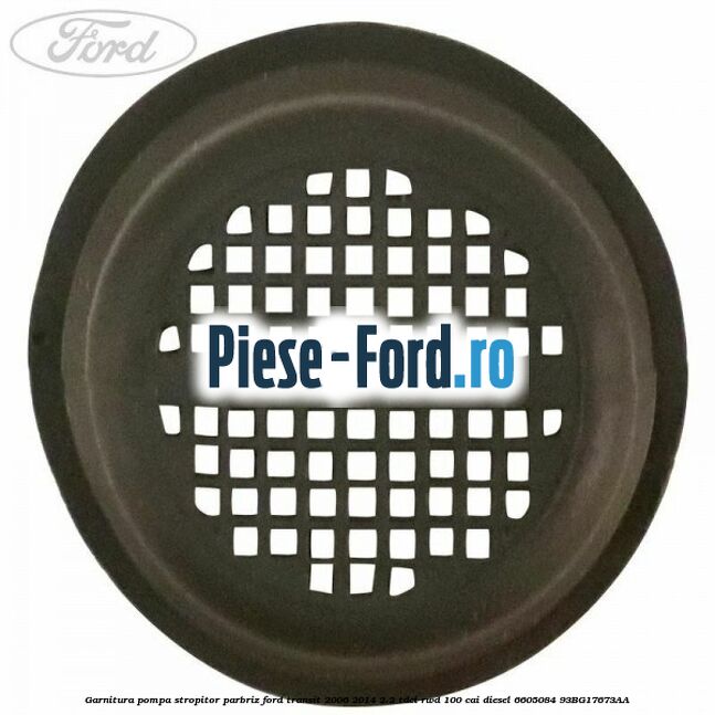 Garnitura pompa stropitor parbriz Ford Transit 2006-2014 2.2 TDCi RWD 100 cai diesel #C756A6C5A1