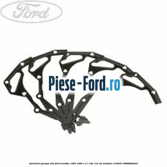 Garnitura pompa ulei Ford Mondeo 1993-1996 1.8 i 16V 112 cai benzina