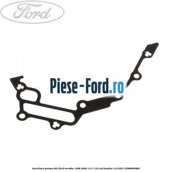 Garnitura, pompa ulei Ford Mondeo 1996-2000 1.8 i 115 cai benzina