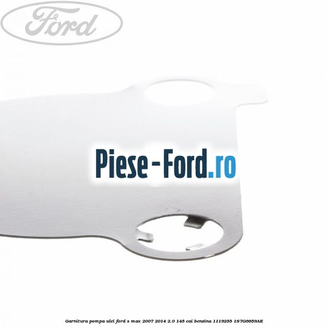 Garnitura, pompa ulei Ford S-Max 2007-2014 2.0 145 cai benzina