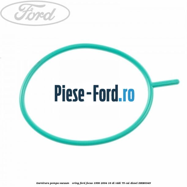 Garnitura pompa vacuum - oring Ford Focus 1998-2004 1.8 DI/TDDi 75 cai #745FFEB818