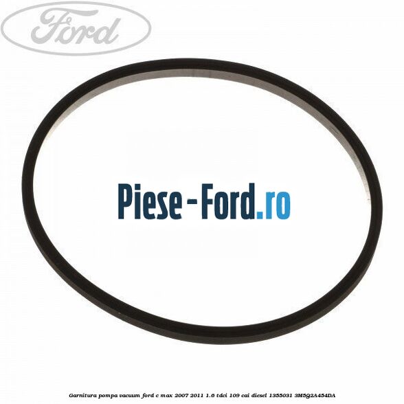 Garnitura pompa vacuum Ford C-Max 2007-2011 1.6 TDCi 109 cai diesel #57AFB93B32