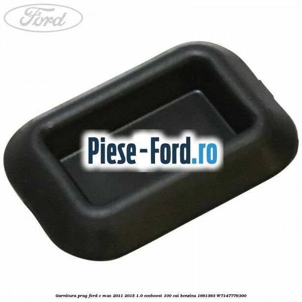 Garnitura prag Ford C-Max 2011-2015 1.0 EcoBoost 100 cai benzina