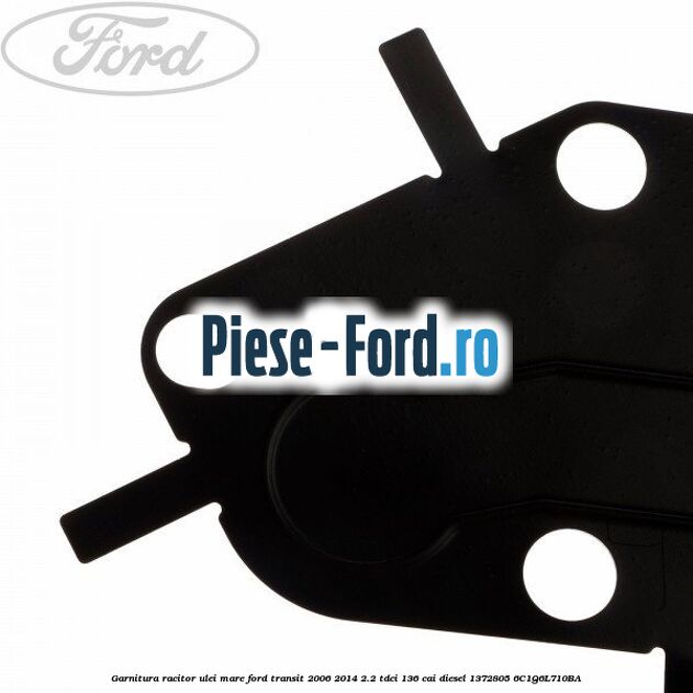 Garnitura racitor ulei mare Ford Transit 2006-2014 2.2 TDCi 136 cai diesel #C07A9EC343