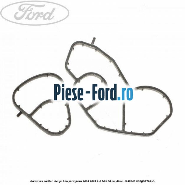 Garnitura racitor ulei pe bloc Ford Focus 2004-2007 1.6 TDCi 90 cai diesel #85661B19CD