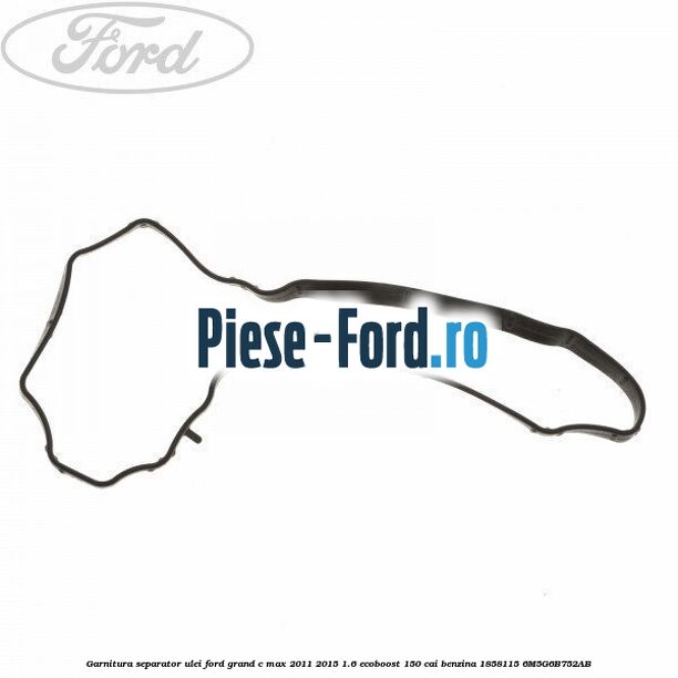 Garnitura, separator ulei Ford Grand C-Max 2011-2015 1.6 EcoBoost 150 cai benzina