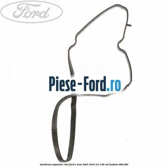 Garnitura, pompa ulei Ford S-Max 2007-2014 2.0 145 cai benzina