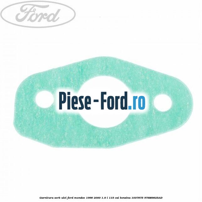 Garnitura, sorb pompa ulei Ford Mondeo 1996-2000 1.8 i 115 cai benzina