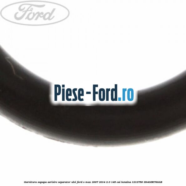 Garnitura, supapa aerisire separator ulei Ford S-Max 2007-2014 2.0 145 cai benzina