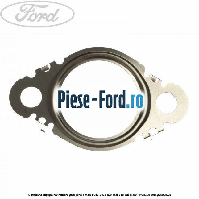 Garnitura, supapa recirculare gaze Ford C-Max 2011-2015 2.0 TDCi 115 cai diesel