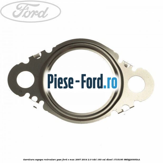 Garnitura, supapa recirculare gaze Ford S-Max 2007-2014 2.0 TDCi 163 cai diesel