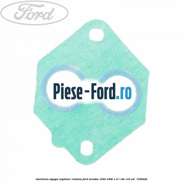 Garnitura supapa regulator relantiu Ford Mondeo 1993-1996 1.8 i 16V 115 cai  #4ACF726100