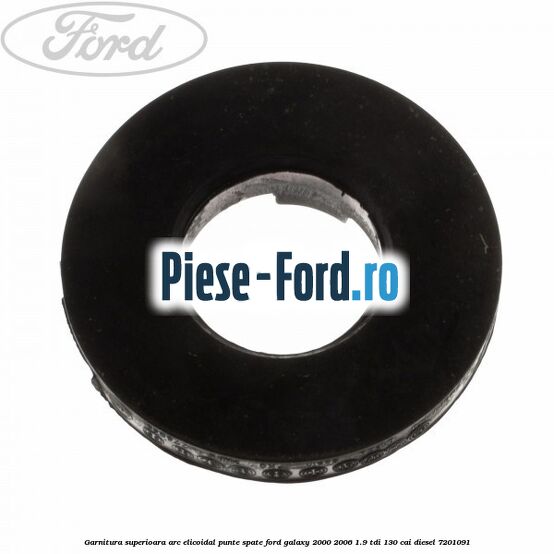 Garnitura superioara arc elicoidal punte spate Ford Galaxy 2000-2006 1.9 TDI 130 cai diesel #1D673C5346