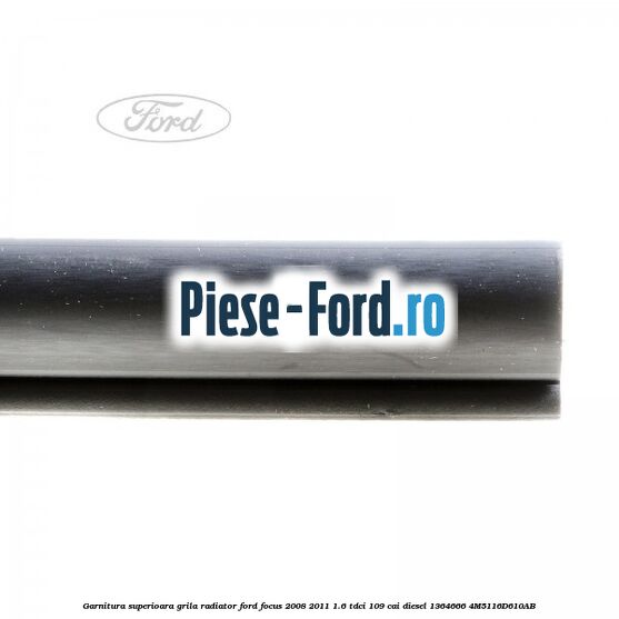 Garnitura superioara, grila radiator Ford Focus 2008-2011 1.6 TDCi 109 cai diesel #810AD4D6AC