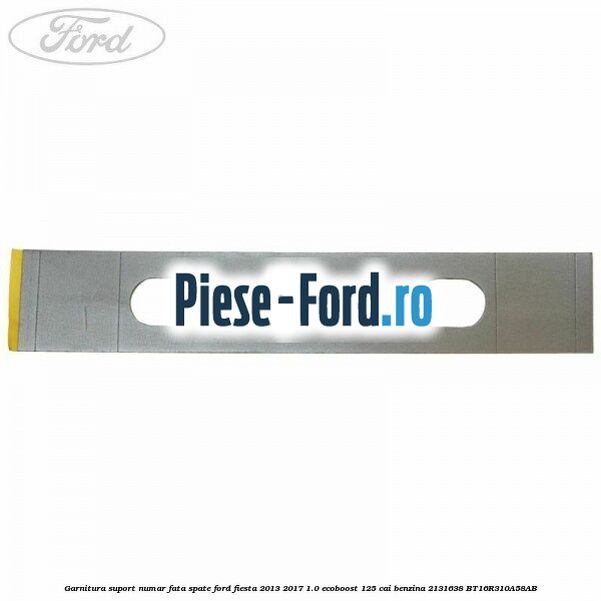 Garnitura superioara, grila radiator Ford Fiesta 2013-2017 1.0 EcoBoost 125 cai benzina