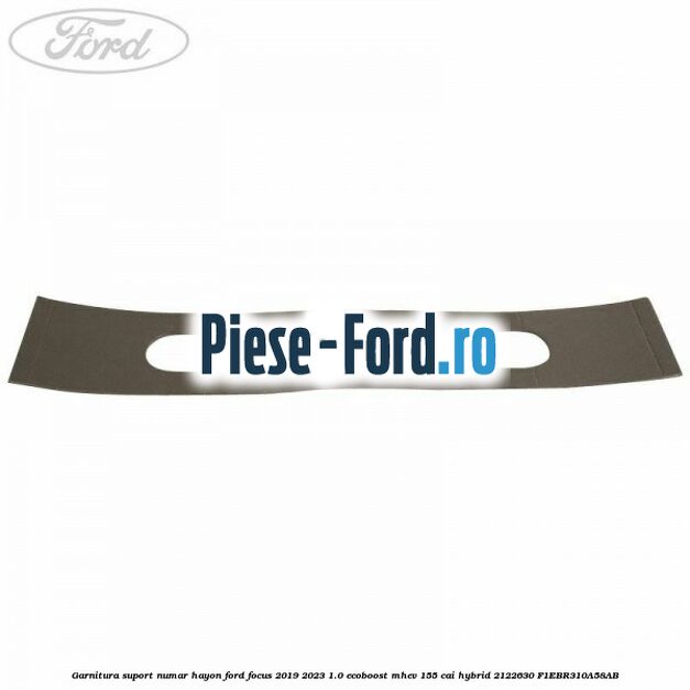 Garnitura suport numar hayon Ford Focus 2019-2023 1.0 EcoBoost mHEV 155 cai #D062232765 Garnitura suport numar hayon Ford Focus 2019-2023 1.0 EcoBoost mHEV 155 cai Hybrid #D062232765