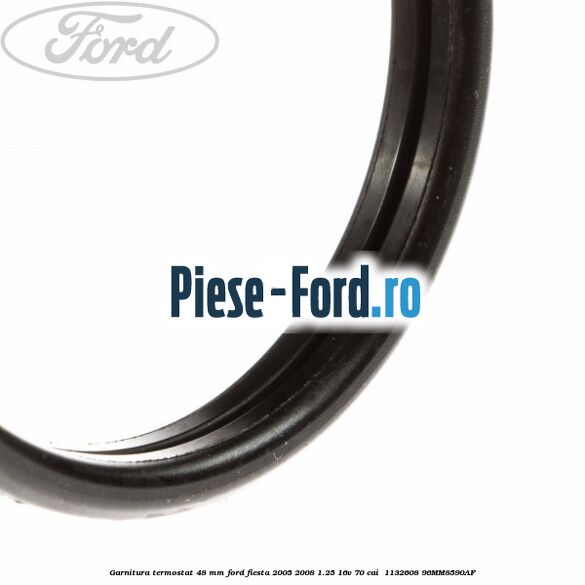 Garnitura, termostat 48 mm Ford Fiesta 2005-2008 1.25 16V 70 cai  #F7F9FAAAF6