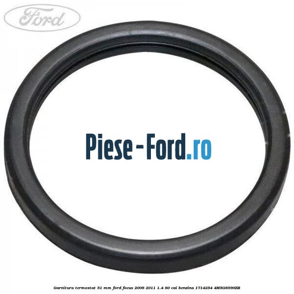 Garnitura, termostat 51 mm Ford Focus 2008-2011 1.4 80 cai benzina #DEA59C49EC