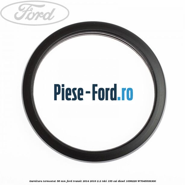 Garnitura termostat 56 mm Ford Transit 2014-2018 2.2 TDCi 155 cai diesel #0A9A05AD3B