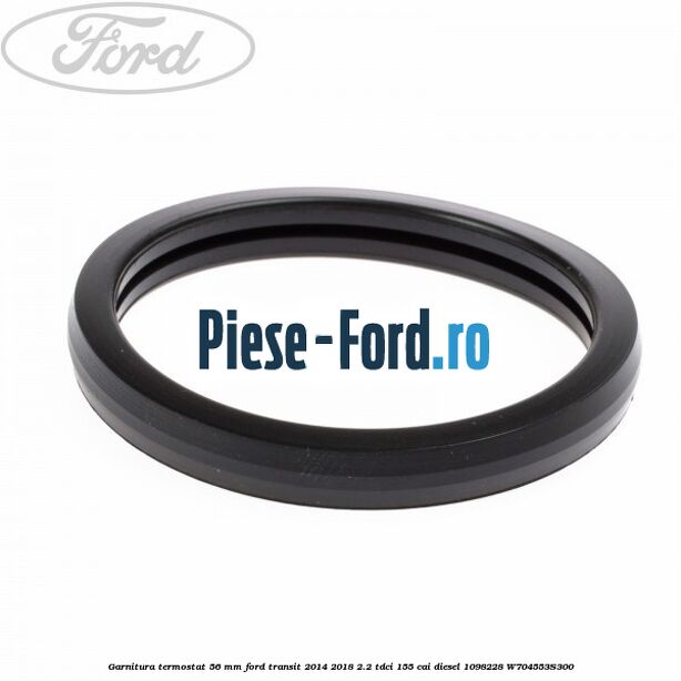 Garnitura termostat 56 mm Ford Transit 2014-2018 2.2 TDCi 155 cai diesel #0A9A05AD3B