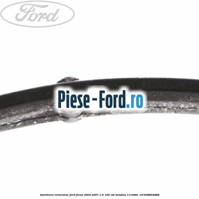 Garnitura termostat Ford Focus 2004-2007 1.8 125 cai benzina #C78FECACF5