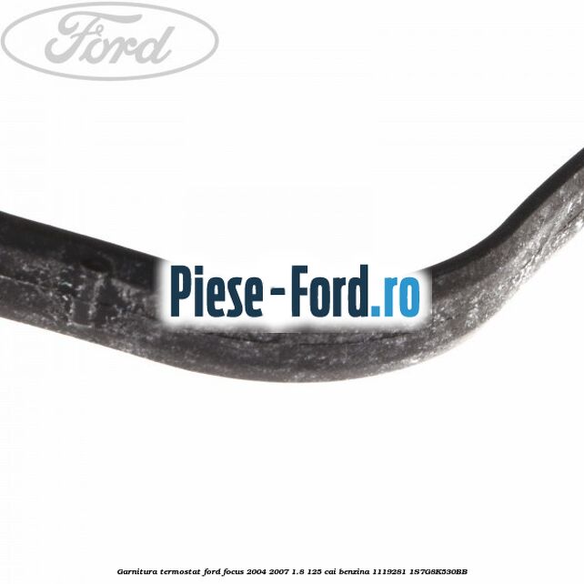 Garnitura termostat Ford Focus 2004-2007 1.8 125 cai benzina #C78FECACF5