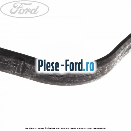 Garnitura termostat Ford Galaxy 2007-2014 2.0 145 cai benzina #1B59AD4412