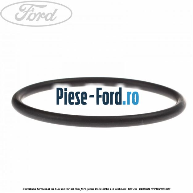 Garnitura termostat in bloc motor 28 mm Ford Focus 2014-2018 1.0 EcoBoost 100 cai  #CBF22C0A8B