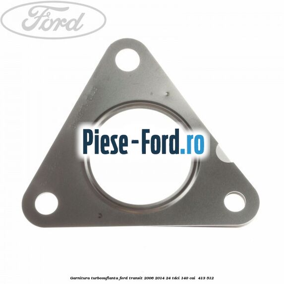 Garnitura turbosuflanta Ford Transit 2006-2014 2.4 TDCi 140 cai #B6A933CC16