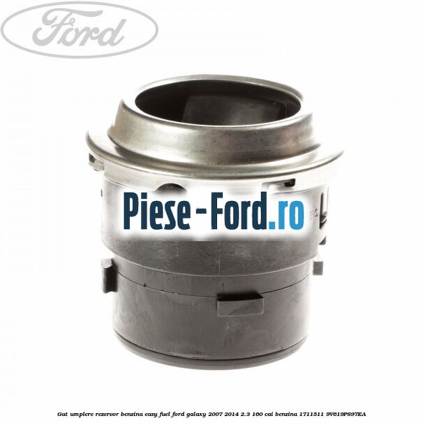 Gat umplere rezervor benzina Easy Fuel Ford Galaxy 2007-2014 2.3 160 cai benzina #2A01DBC59C
