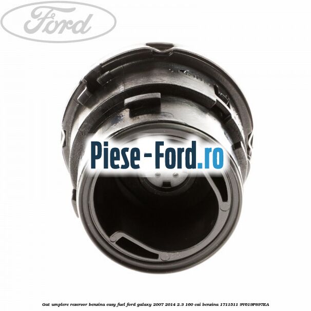 Gat umplere rezervor benzina Easy Fuel Ford Galaxy 2007-2014 2.3 160 cai benzina #2A01DBC59C