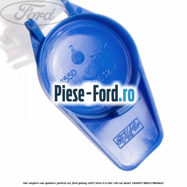 Gat umplere vas spalator parbriz cot Ford Galaxy 2007-2014 2.0 TDCi 136 cai diesel #83721D9575