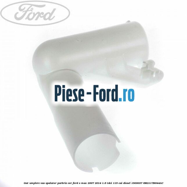 Gat umplere vas spalator parbriz, cot Ford S-Max 2007-2014 1.6 TDCi 115 cai diesel